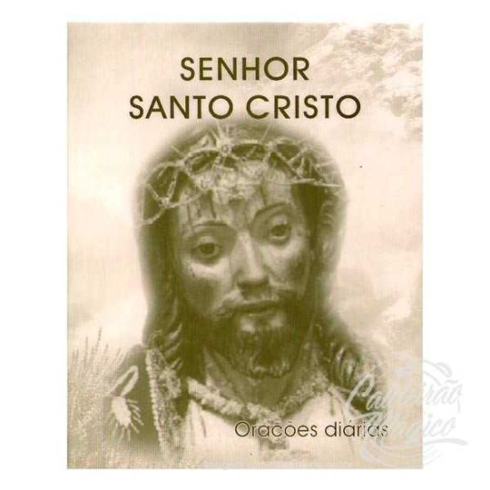 SENHOR SANTO CRISTO - Orações Diárias