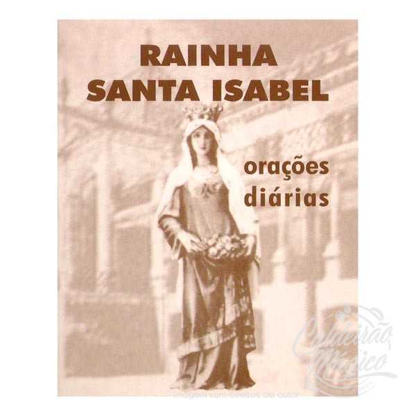RAINHA SANTA ISABEL – Orações Diárias