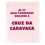 As 37 mais Poderosas Orações à Cruz de Caravaca