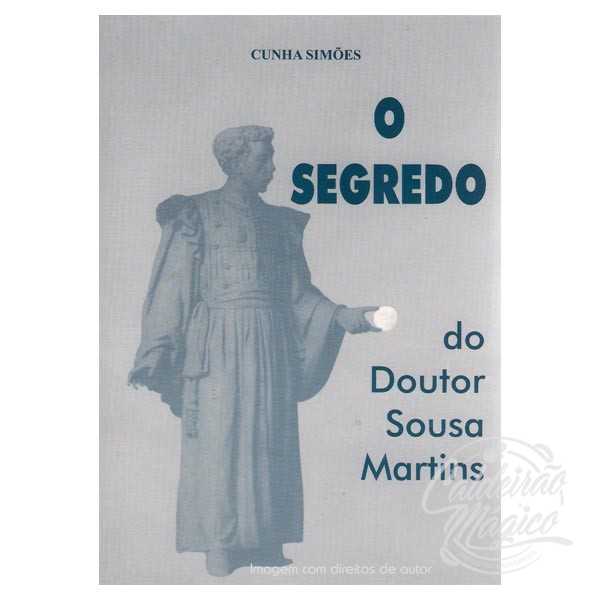 O SEGREDO, DO DOUTOR SOUSA MARTINS