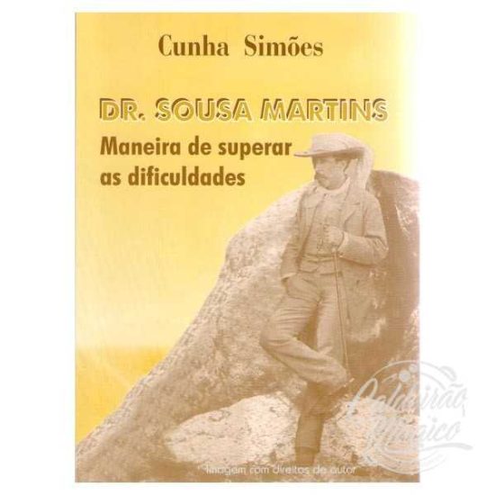 DR. SOUSA MARTINS, MANEIRA DE SUPERAR AS DIFICULDADES