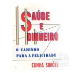 SAÚDE E DINHEIRO, O CAMINHO PARA A FELICIDADE