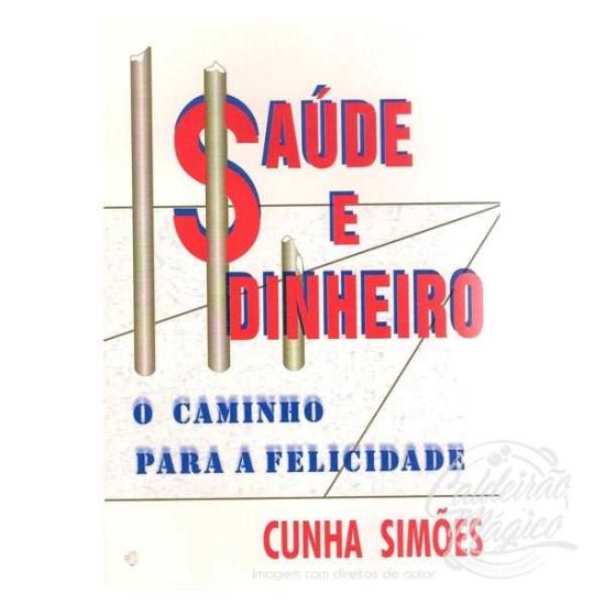 SAÚDE E DINHEIRO, O CAMINHO PARA A FELICIDADE