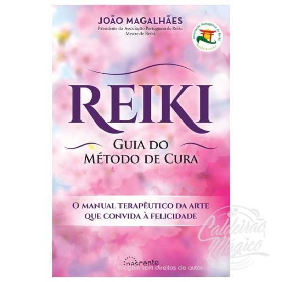 REIKI: GUIA DO MÉTODO DE CURA