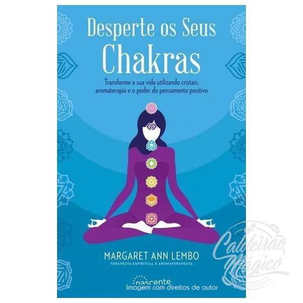 DESPERTE OS SEUS CHAKRAS