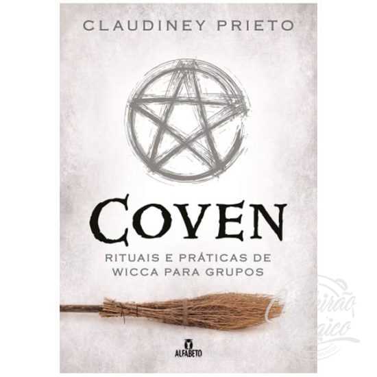 Coven, Rituais e Práticas de Wicca para Grupos
