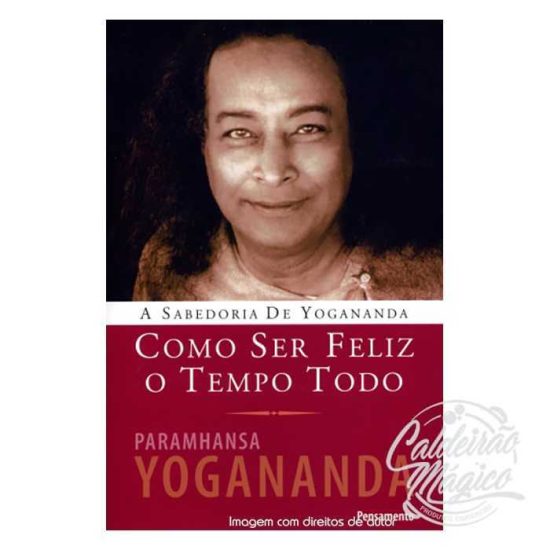 COMO SER FELIZ O TEMPO TODO