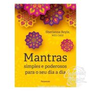 MANTRAS SIMPLES E PODEROSOS PARA O SEU DIA A DIA