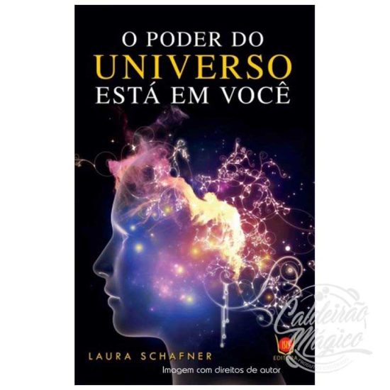 O PODER DO UNIVERSO ESTÁ EM VOCÊ