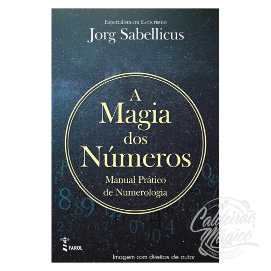 A Magia dos Números: Manual Prático de Numerologia