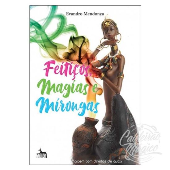 Feitiços Magias e Mirongas