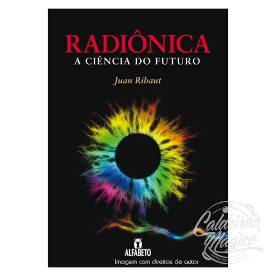 RADIÔNICA A CIÊNCIA DO FUTURO