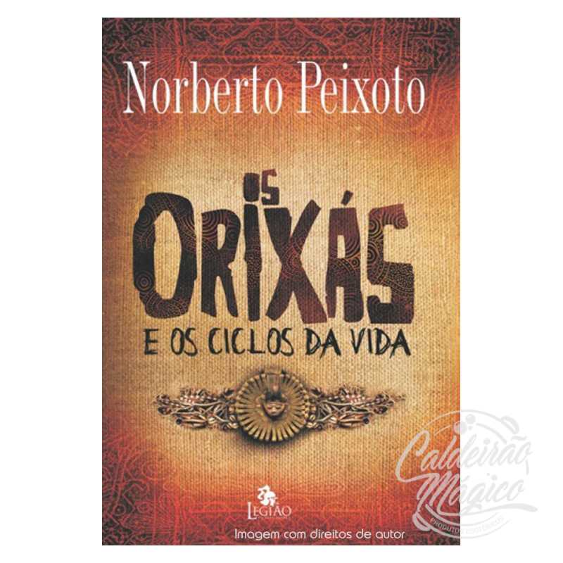 OS ORIXÁS E OS CICLOS DA VIDA - Caldeirão Mágico - Artigos Esótericos