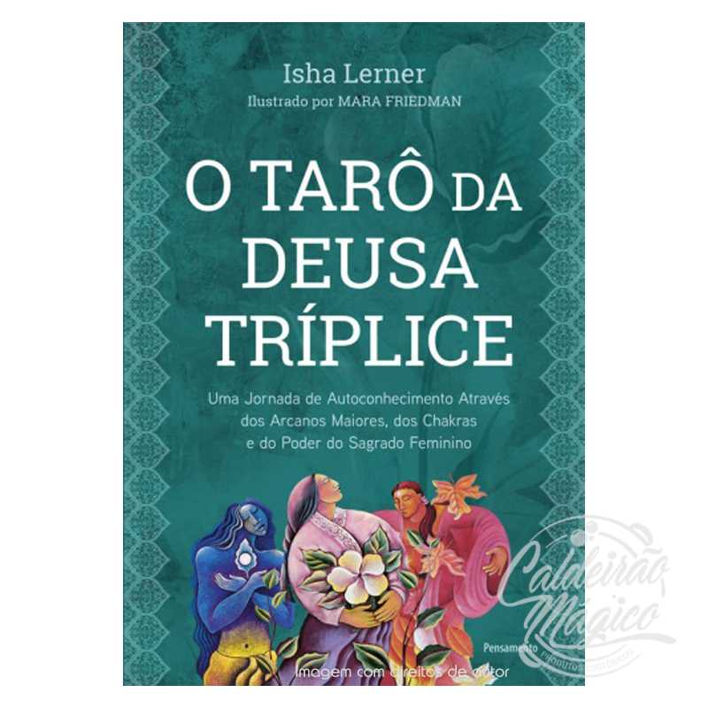 O Tarô da Deusa Tríplice O Tarô da Deusa Tríplice