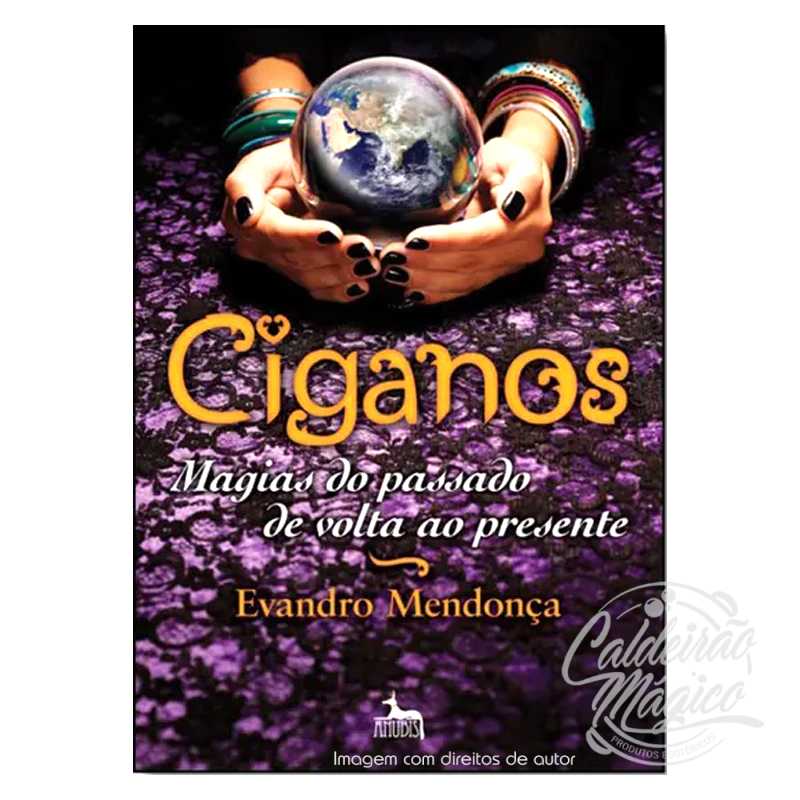 Ciganos_Magias_do_Passado_de_Volta_ao_Presente Ciganos Magias do Passado de Volta ao Presente