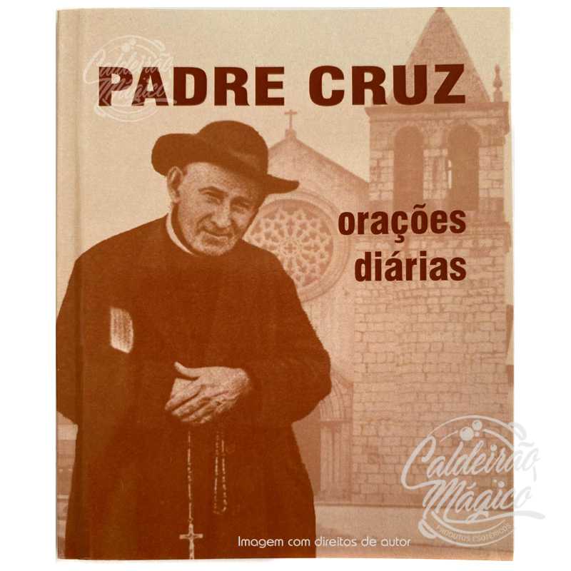 Orações ao Padre Cruz Padre Cruz Orações Diárias