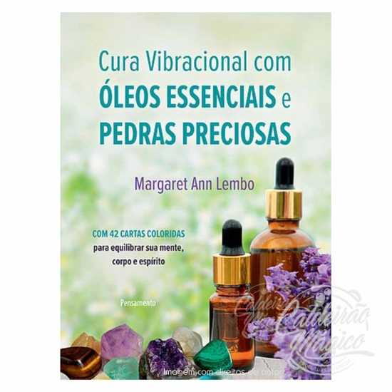 Cura Vibracional com Óleos Essenciais e Pedras Preciosas