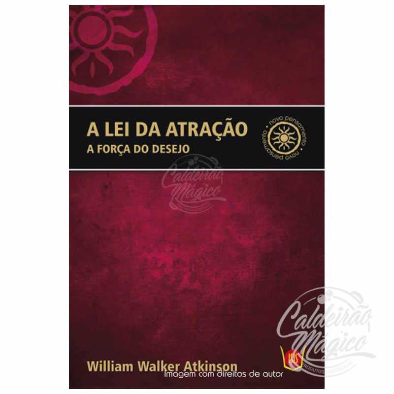 A Lei da Atração - A Força do Desejo A Lei da Atração - A Força do Desejo