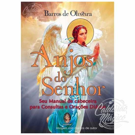 Anjos do Senhor - Seu Manual de Cabeceira para Consultas e Orações Diária