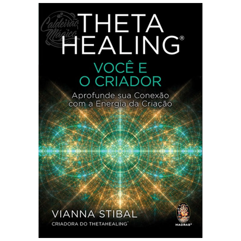 Thetahealing - Você e o Criador Thetahealing - Você e o Criador