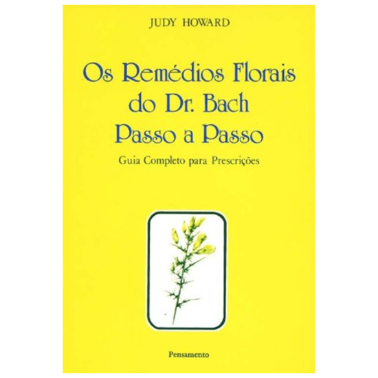 Os Remédios Florais do Dr. Bach - Passo a Passo